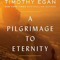 Cover Art for B07NKR7R5C, A Pilgrimage to Eternity: From Canterbury to Rome in Search of a Faith by Timothy Egan