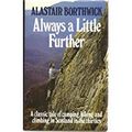 Cover Art for 9780900673023, Always a Little Further: A Classic Tale of Camping, Hiking and Climbing in Scotland in the Thirties by Alastair Borthwick