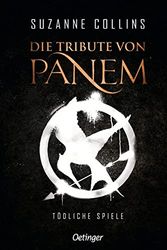 Cover Art for 9783789121272, Die Tribute von Panem 1. Tödliche Spiele by Suzanne Collins
