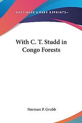 Cover Art for 9781436708791, With C. T. Studd in Congo Forests by Norman P. Grubb