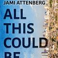 Cover Art for 9781432876265, All This Could Be Yours by Jami Attenberg