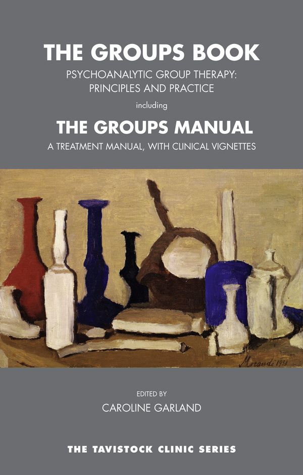 Cover Art for 9781780492568, The Groups Book: Psychoanalytic Group Therapy: Principles and Practice by Caroline Garland