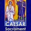 Cover Art for 9781498228404, Caesar and the SacramentBaptism; a Rite of Resistance by R. Alan Streett
