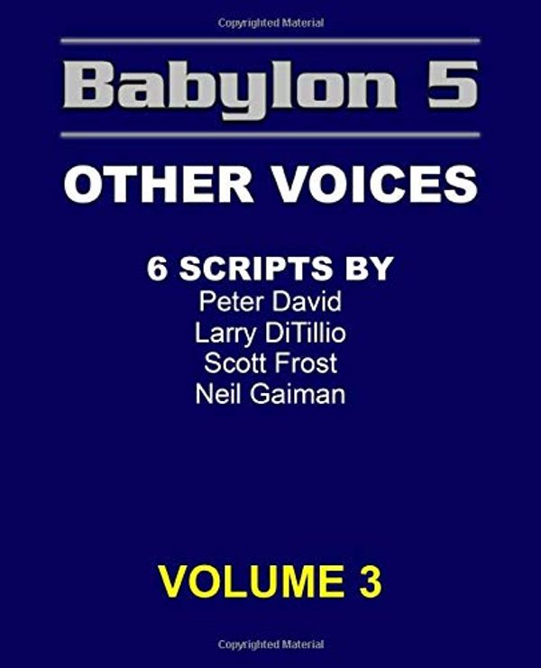 Cover Art for 9781630770266, Babylon 5 Other Voices - Volume 3 by J. Michael Straczynski, Peter David, Larry DiTillio, Scott Frost, Neil Gaiman