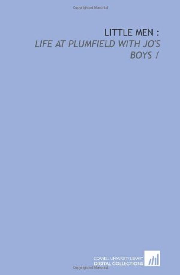 Cover Art for 9781429778688, Little men :: life at Plumfield with Jo's boys / by Louisa May Alcott