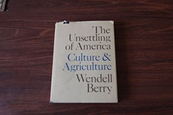 Cover Art for 9780871561947, Sch-Unsettling of Amer by Wendell Berry