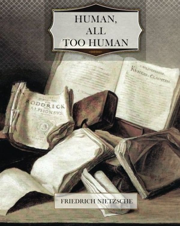 Cover Art for 9781470196240, Human, All Too Human by Friedrich Nietzsche