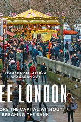 Cover Art for 9780711257542, Free London: A Guide to Exploring the City Without Breaking the Bank by Yolanda Zappaterra, Sarah Guy