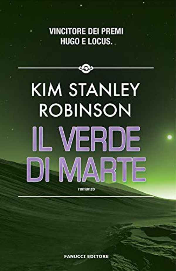 Cover Art for 9788834740347, Il verde di Marte. Trilogia di Marte (Vol. 2) by Kim Stanley Robinson