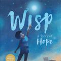 Cover Art for 9781408350102, Wisp: A Story of Hope by Zana Fraillon