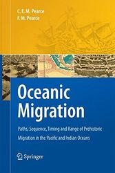 Cover Art for 9789400790087, Oceanic Migration: Paths, Sequence, Timing and Range of Prehistoric Migration in the Pacific and Indian Oceans by Charles E.M. Pearce