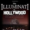 Cover Art for 9780988726864, The Illuminati in Hollywood: Celebrities, Conspiracies, and Secret Societies in Pop Culture and the Entertainment Industry by Mark Dice