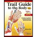 Cover Art for 9780132622073, Trail Guide to the Body by Andrew Biel