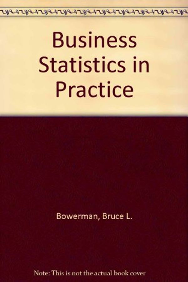 Cover Art for 9780071151429, Business Statistics in Practice by Bruce L. Bowerman