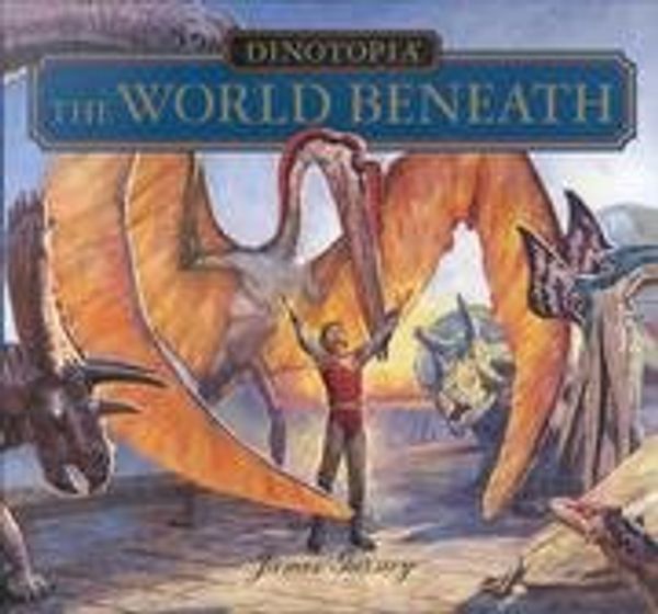 Cover Art for 9781864290325, Dinotopia : The World Beneath by James Gurney