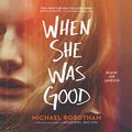 Cover Art for 9781797105666, When She Was Good by Michael Robotham