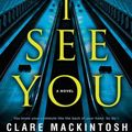 Cover Art for 9781101988299, I See You by Clare Mackintosh