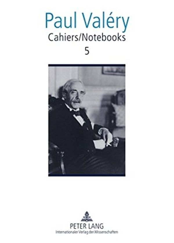 Cover Art for 9783631367667, Cahiers / Notebooks 5 by Paul Valéry