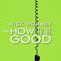 Cover Art for 9783462030273, How to be Good by Nick Hornby