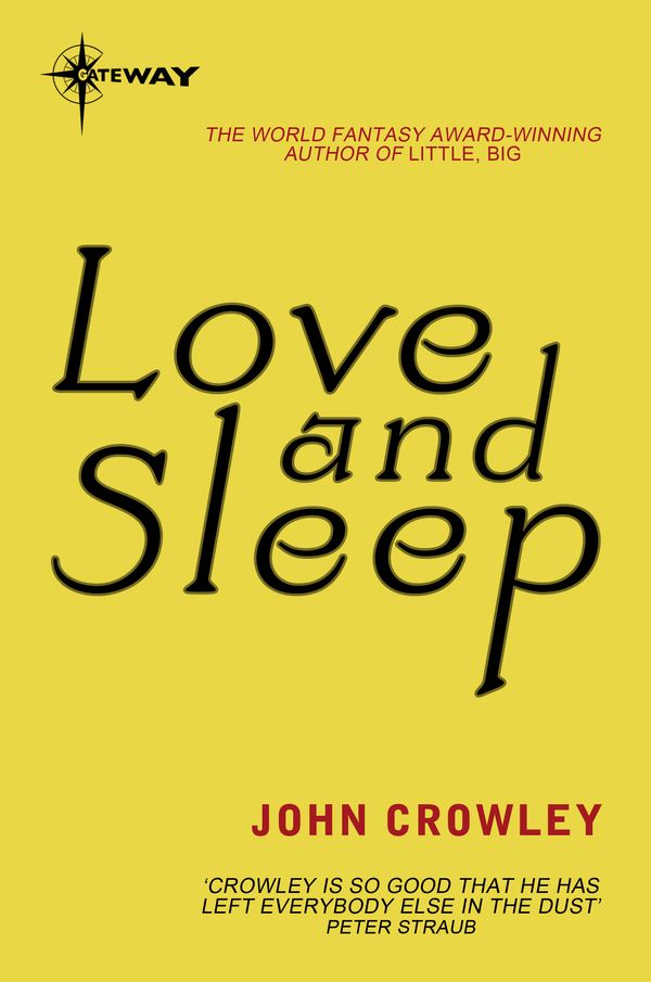 Cover Art for 9780575129757, Love and Sleep by John Crowley