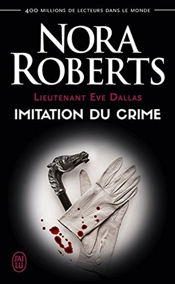 Cover Art for B09HRGTL88, Lieutenant Eve Dallas (Tome 17) - Imitation du crime (French Edition) by Nora Roberts