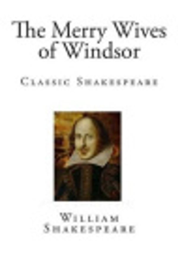 Cover Art for 9781511772846, The Merry Wives of Windsor by William Shakespeare