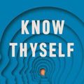 Cover Art for 9781541672840, Know Thyself: The Science of Self-Awareness by Stephen M. Fleming