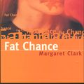 Cover Art for 9780091827663, Fat Chance by Margaret Clark