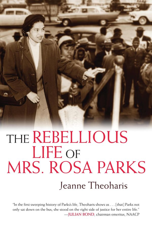 Cover Art for 9780807076934, The Rebellious Life of Mrs. Rosa Parks by Jeanne Theoharis