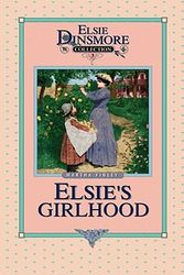 Cover Art for 9781589602656, Elsie's Girlhood by Martha Finley