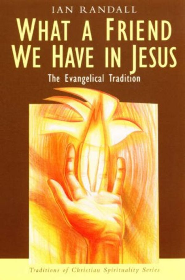 Cover Art for 9780232525335, What a Friend We Have in Jesus by Ian Randall