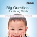 Cover Art for 9781938113307, Big Questions for Young Minds: Extending Children's Thinking by Janis Strasser