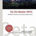 Cover Art for 9786134728126, Tai Chi Master (Rtv) by Lambert M. Surhone, Mariam T. Tennoe, Susan F. Henssonow