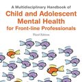 Cover Art for 9781785920523, A Multidisciplinary Handbook of Child and Adolescent Mental Health for Front Line by Nisha Dogra
