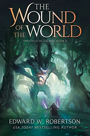 Cover Art for B01M31CD0W, The Wound of the World (The Cycle of Galand Book 3) by Edward W. Robertson