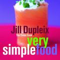 Cover Art for 9781844000661, Very Simple Food by Jill Dupleix