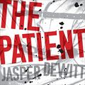 Cover Art for B08CNMS6CN, The Patient by Jasper DeWitt