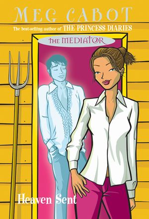 Cover Art for 9780330476959, The Mediator 6: Heaven Sent by Meg Cabot