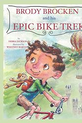 Cover Art for 9780990816911, Brody Brocken and His Epic Bike Trek by Debra Dickson
