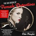 Cover Art for B084D1PXN3, The Big Book of Female Detectives: Big Book Series by Otto Penzler