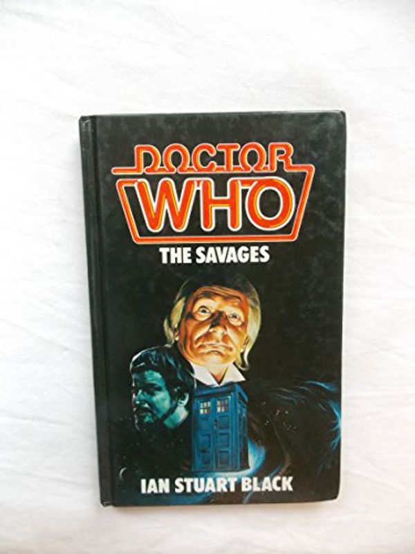 Cover Art for 9780491036023, Doctor Who-The Savages by Ian Stuart Black