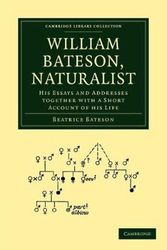 Cover Art for 9781108004343, William Bateson, Naturalist by Beatrice Bateson