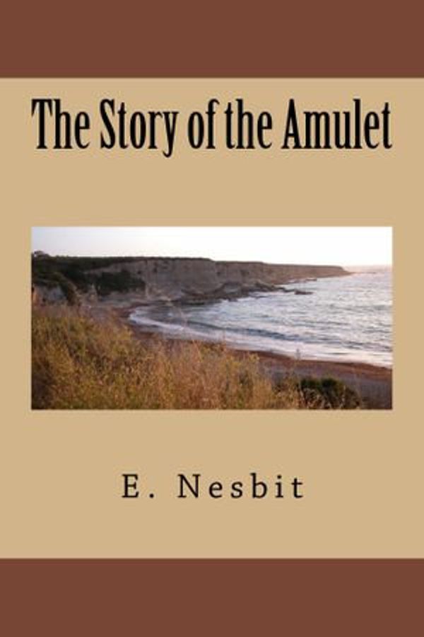 Cover Art for 1230002967233, The Story of the Amulet by E. Nesbit