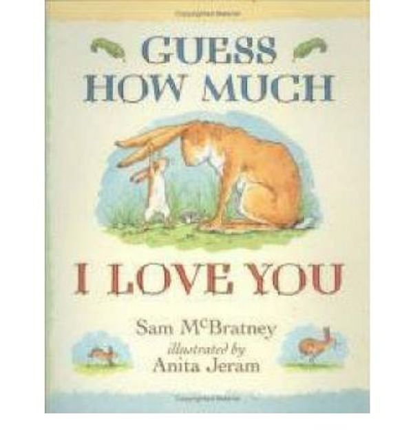 Cover Art for 9780763634919, Guess How Much I Love You by Sam McBratney