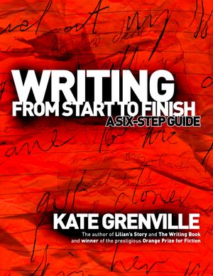 Cover Art for 9781865085142, Writing From Start to Finish by Kate Grenville