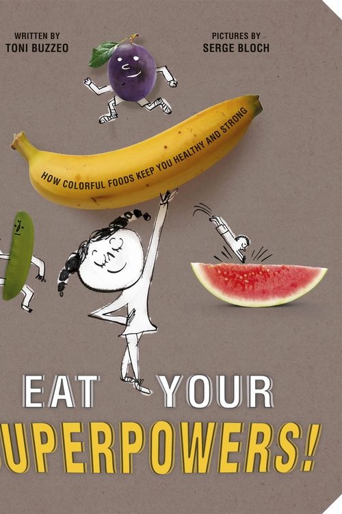 Cover Art for 9780593522950, Eat Your Superpowers! by Toni Buzzeo