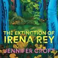 Cover Art for 9781915590121, The Extinction of Irena Rey by Jennifer Croft