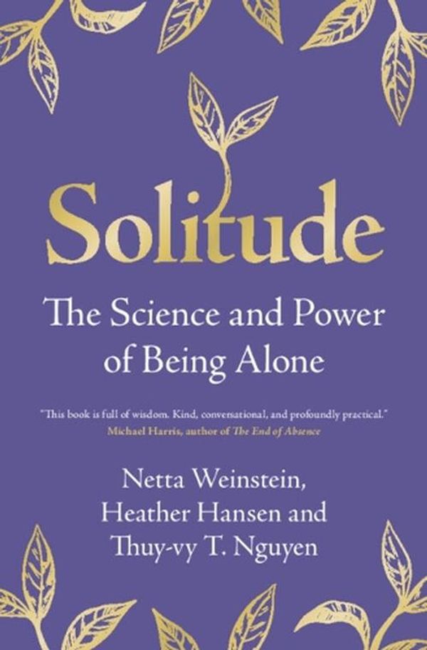Cover Art for 9781009256605, Solitude: The Science and Power of Being Alone by Netta Weinstein