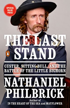 Cover Art for 9780593511381, The Last Stand by Nathaniel Philbrick