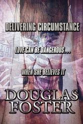 Cover Art for 9781448954278, Delivering Circumstance by Douglas Foster
